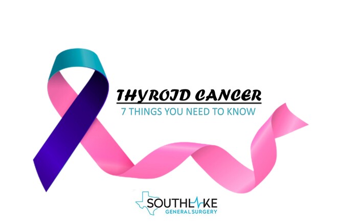 7 Things you should know about Thyroid Cancer