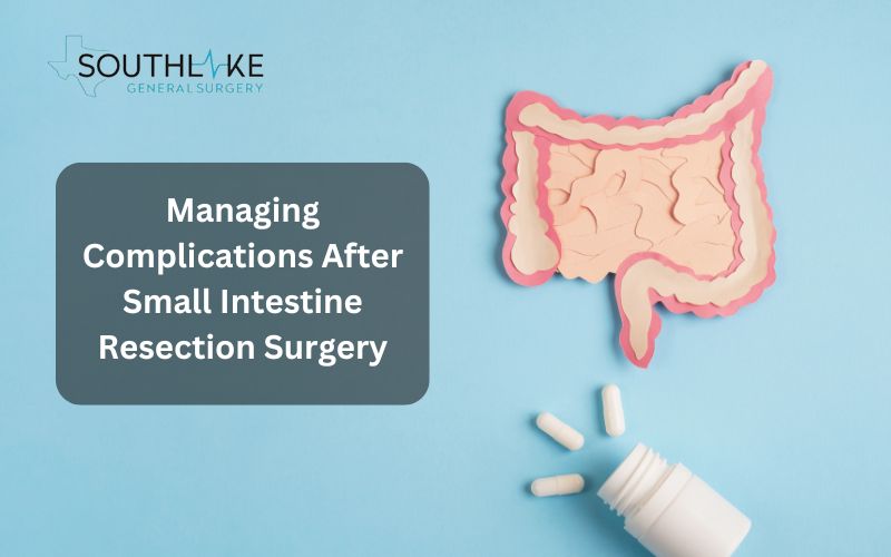 Managing complications after small intestine resection surgery.